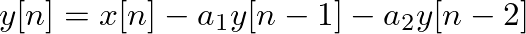 $y[n] = x[n] - a_1 y[n-1] - a_2 y[n-2]$