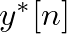 $y^{\ast}[n]$