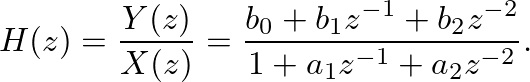 $\displaystyle H(z) = \frac{Y(z)}{X(z)} = \frac{b_0 + b_1 z^{-1} + b_2 z^{-2}}{1 + a_1 z^{-1} + a_2 z^{-2}}.
$