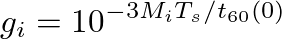 $\displaystyle g_{i} = 10^{-3 M_{i}T_s/t_{60}(0)}
$