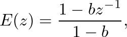 $\displaystyle E(z) = \frac{1 - b z^{-1}}{1 - b},
$