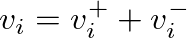 $v_{i} = v^{+}_{i} + v^{-}_{i}$