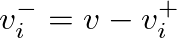 $v^{-}_{i} = v - v^{+}_{i}$