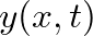 $\displaystyle y(x,t)$