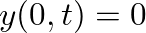$y(0, t) = 0$