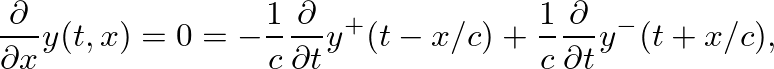 $\displaystyle \frac{\partial}{\partial x} y(t,x) = 0 = -\frac{1}{c} \frac{\part...
...tial t}y^{+}(t - x/c) + \frac{1}{c} \frac{\partial}{\partial t}y^{-}(t + x/c),
$
