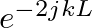 $e^{-2jkL}$