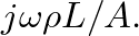 $j \omega \rho L / A.$