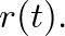 $r(t).$
