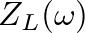 $Z_{L}(\omega)$