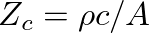 $Z_{c} = \rho c/A$