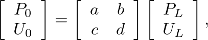 \begin{eqnarray*}
a &=& \cos(kL) \\ b &=& j Z_{c} \sin(kL) \\ c &=& \frac{j}{Z_{c}}\sin(kL) \\ d &=& \cos(kL).
\end{eqnarray*}