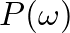 $P(\omega)$