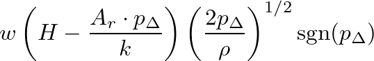 $\displaystyle w \left(H - \frac{A_r \cdot p_{\Delta}}{k}\right) \left(\frac{2 p_{\Delta}}{\rho} \right)^{1/2} \mbox{sgn($p_{\Delta}$)}$