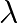 $\lambda$