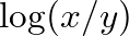 $\displaystyle \log(x/y)$
