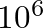 $10^6$