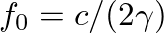 $f_{0} = c/(2 \gamma)$