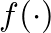 $f(\cdot)$