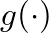 $g(\cdot)$