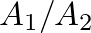 $A_{1}/A_{2}$
