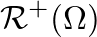 $\displaystyle \mathcal{R}^{+}(\Omega)$