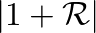 $\vert 1 + \mathcal{R}\vert$