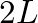 $2L$