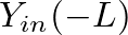 $\displaystyle Y_{in}(-L)$